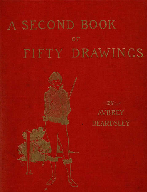 Aubrey Beardsley - A second book of fifty drawings. 1899