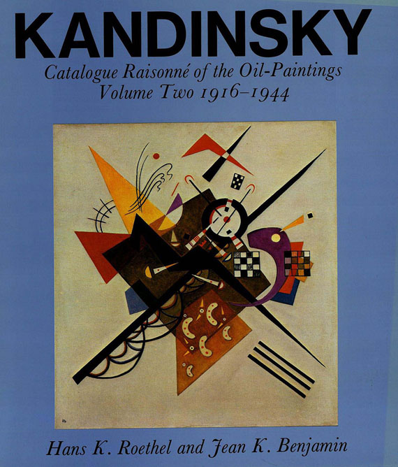 Wassily Kandinsky - Roethel, H. K., Kandinsky. Catalogue Raissonné. 1987