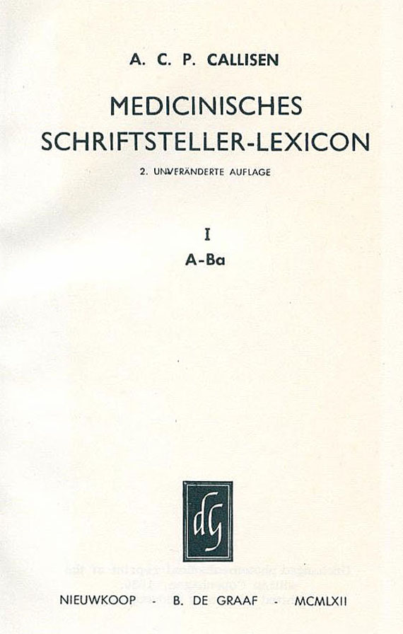 Adolf Karl Peter Callisen - Medicinisches Schriftsteller-Lexicon. 33 Bde. 1962ff.