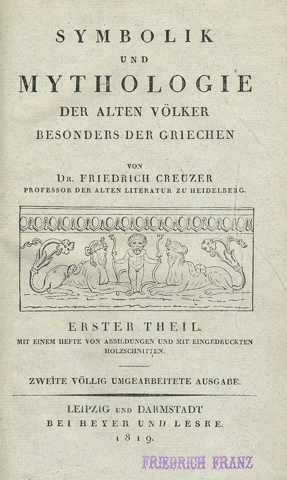 Friedrich Creuzer - Symbolik und Mythologie der alten Völker. 7 Bde. 1819-1823